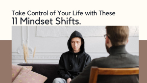 11 Mindset Shifts | KD rooban