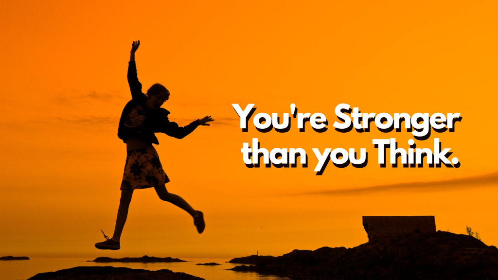 youre stronger than you think