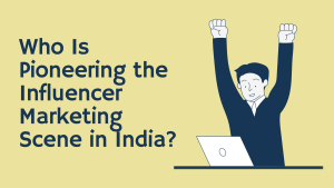 best influencer marketing company in india