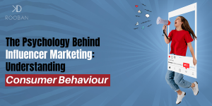 The Psychology Behind Influencer Marketing